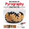 Big Book Of Pyrography Projects