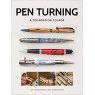 Pen Turning: A Foundation Course