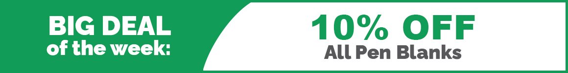 BDOTW: Pen Blanks 10% Off-Medium
