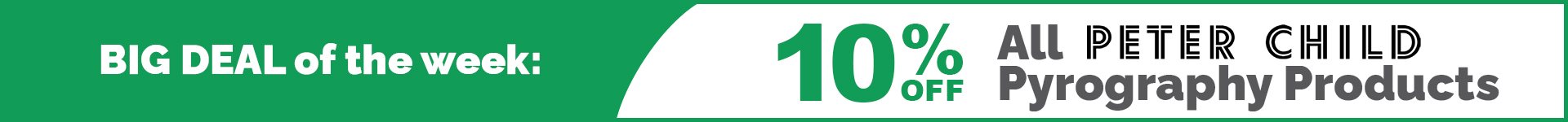 BDOTW: 10% Off Peter Child Pyro-Large