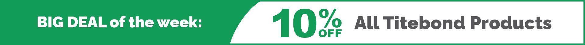 BDOTW: 10% Off Titebond-Large