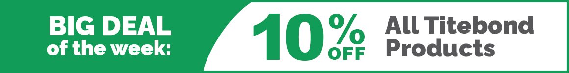 BDOTW: 10% Off Titebond-Medium