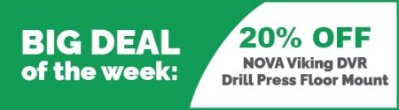 BDOTW: 30% Off NOVA Viking DVR Drill Press Floor Mount - Small