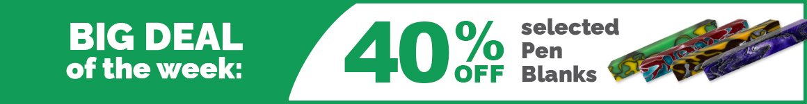 BDOTW: 40% Off selected Pen Blanks - Medium